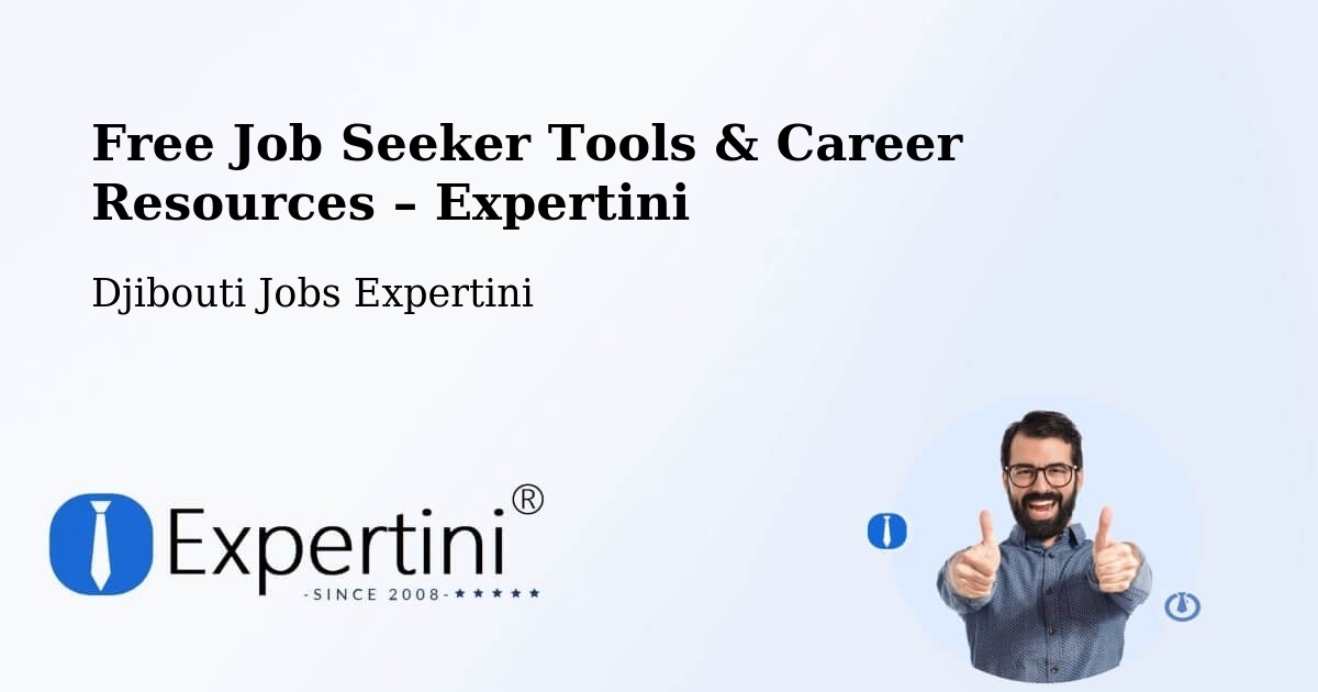 Free Job Seeker Tools & Career Resources – Obock - Obock, Djibouti Jobs Expertini