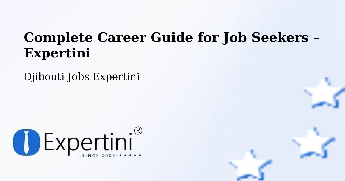 Career Guide for Job Seekers – Obock - Obock, Djibouti Jobs Expertini