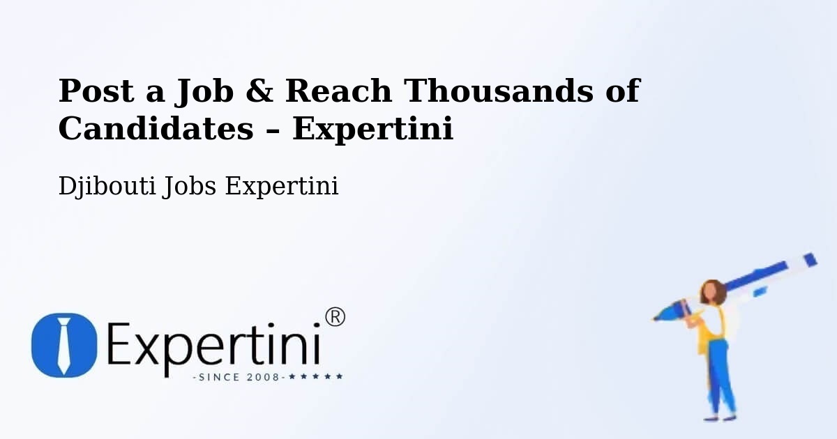 Post a Job in Obock – Hire the Right Talent - Obock, Djibouti Jobs Expertini
