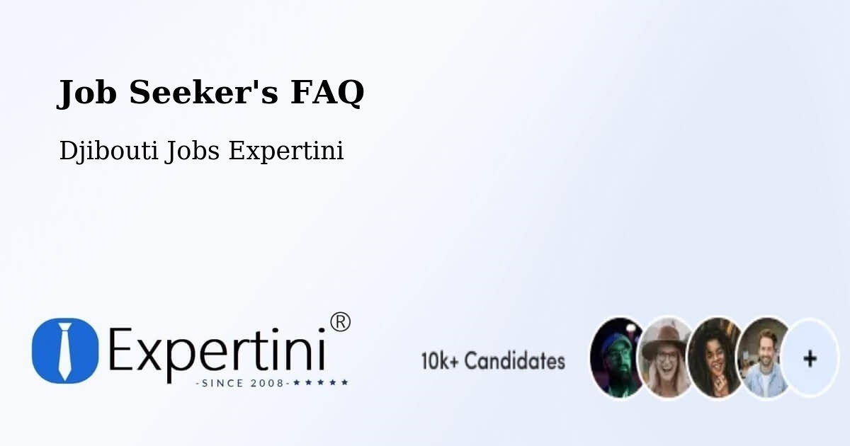 Job Seeker FAQ – Obock - Djibouti Jobs Expertini