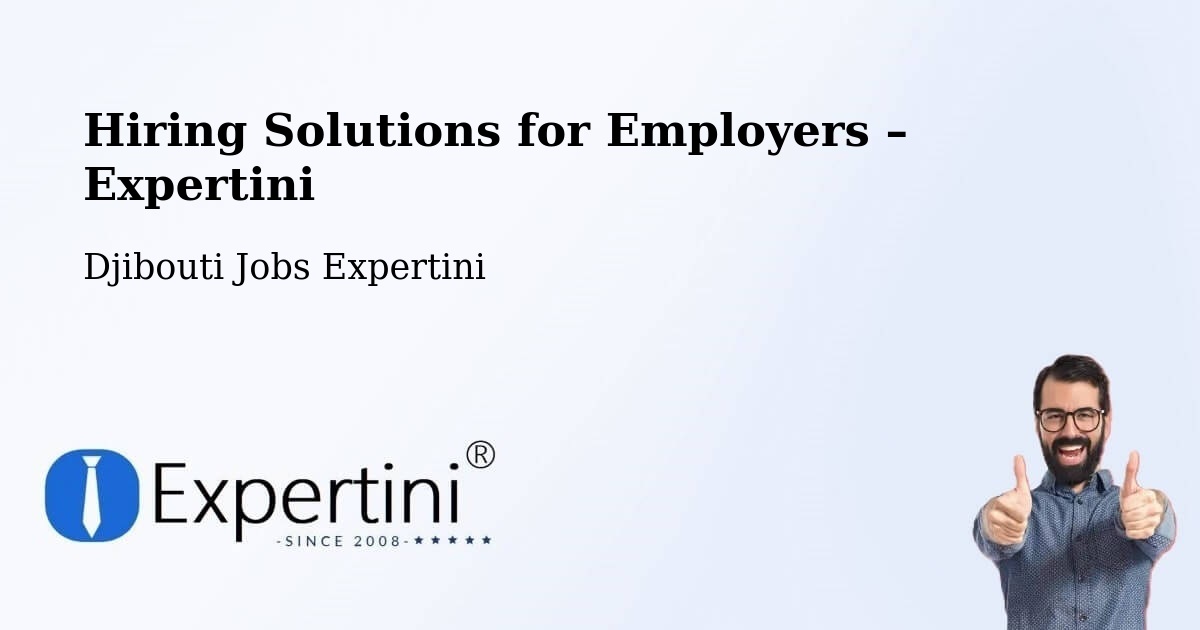 Hiring Solutions for Employers in Obock - Obock, Djibouti Jobs Expertini