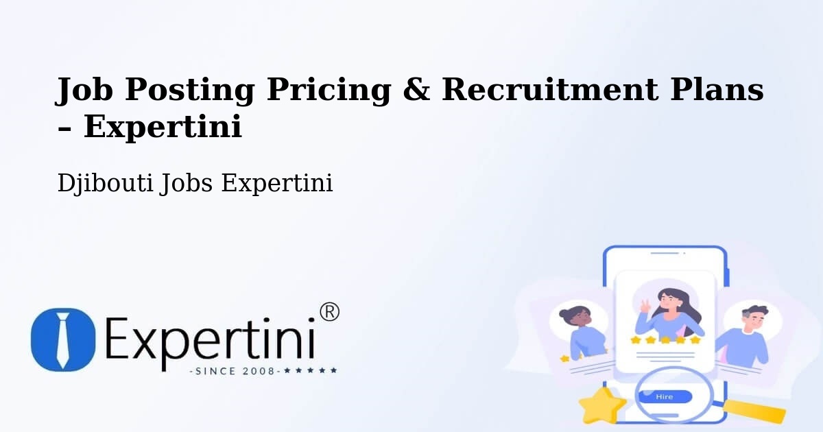 Job Posting Pricing & Recruitment Plans – Obock - Obock, Djibouti Jobs Expertini