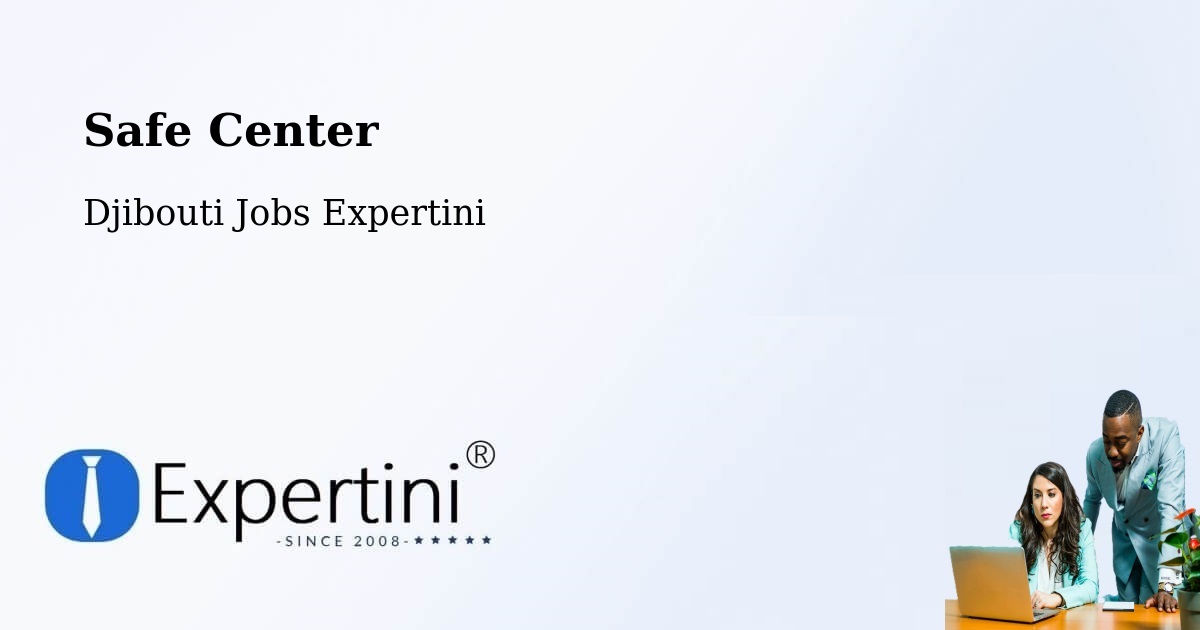 Safety Center – Obock - Djibouti Jobs Expertini