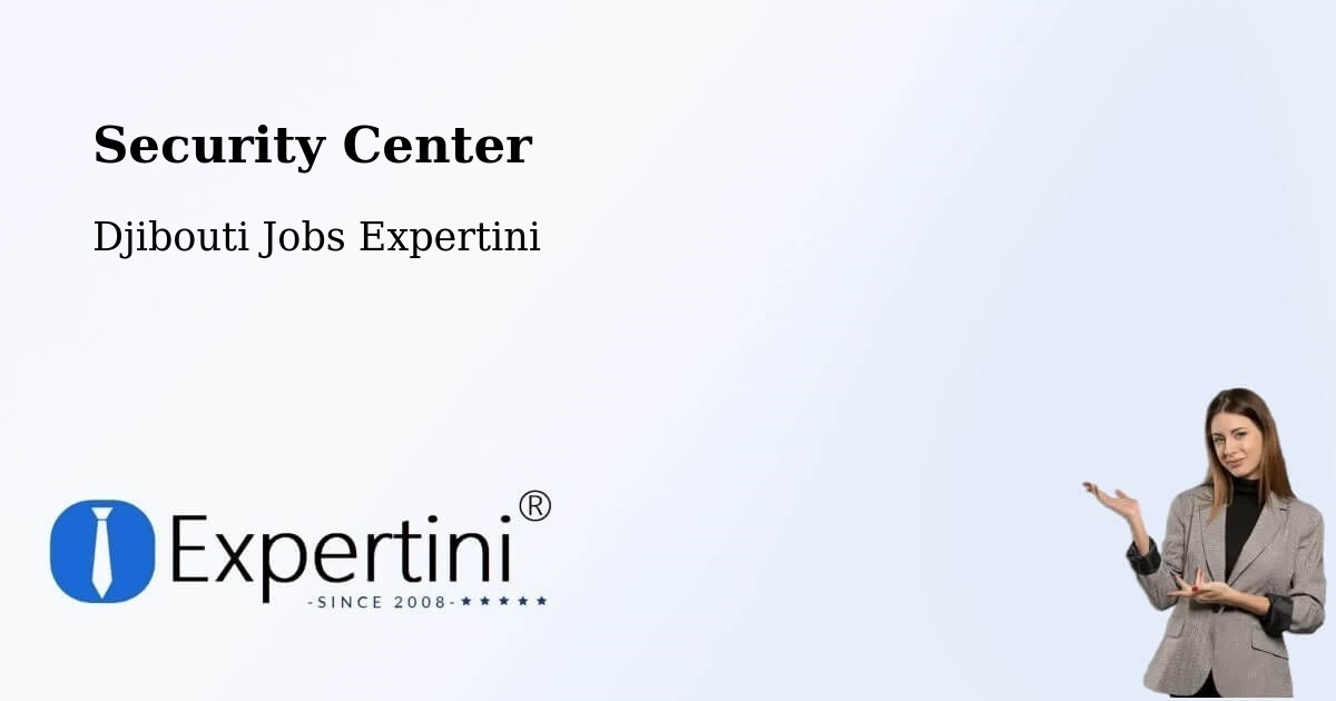Security & Compliance – Obock - Djibouti Jobs Expertini